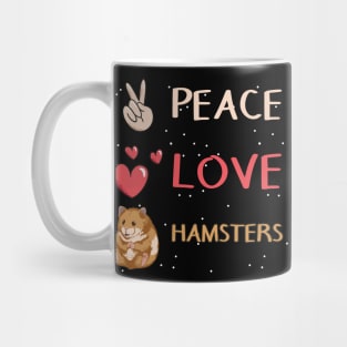 Peace - Love - Hamsters Mug